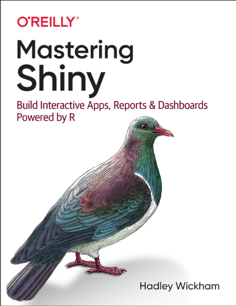 Book cover of Mastering Shiny: Build Interactive Apps, Reports, and Dashboards Powered by R by Hadley Wickham Book cover of Mastering Shiny: Build Interactive Apps, Reports, and Dashboards Powered by R by Hadley Wickham